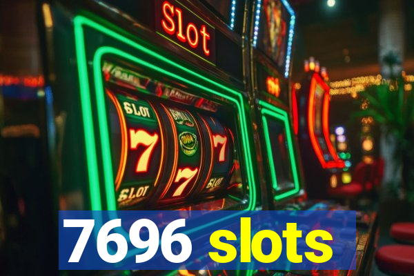 7696 slots